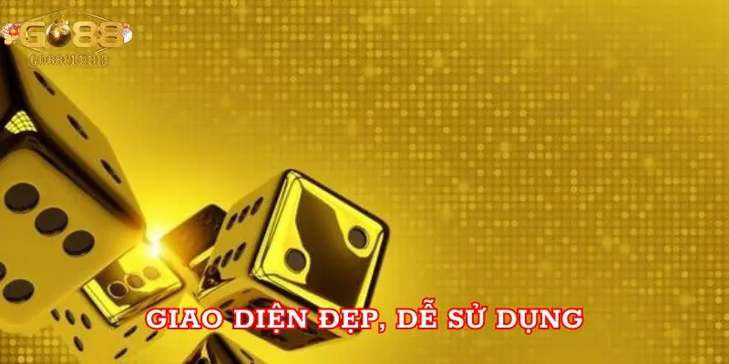 Giao diện đẹp, dễ sử dụng